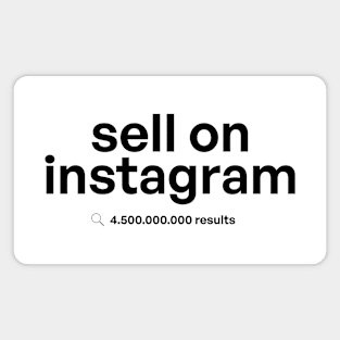 Sell on instagram: 4.500.000.000 resultos Magnet